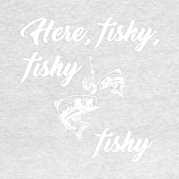 Fishing t shirt Here, fishy, fishy, fishy by Antzyzzz